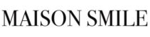 Maison SMILE